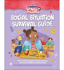 Rebel Girls: Growing Up Powerful: Social Situation Survival Guide