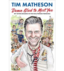 Damn Glad to Meet You: My Seven Decades in the Hollywood Trenches