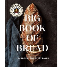 The King Arthur Baking Company Big Book of Bread: 125+ Recipes for Every Baker