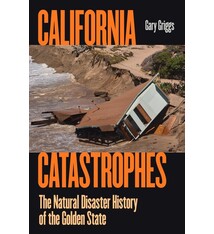 California Catastrophes: The Natural Disaster History of the Golden State