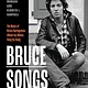 Bruce Songs: The Music of Bruce Springsteen, Album-By-Album, Song-By-Song