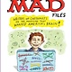 The Mad Files: Writers and Cartoonists on the Magazine That Warped America's Brain!: A Library of America Special Publication
