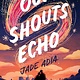 Our Shouts Echo