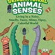 Sensational Animal Senses: Living in a Noisy, Smelly, Tasty, Slimy, Tipsy, Colorful World