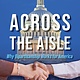Across the Aisle: Why Bipartisanship Works for America