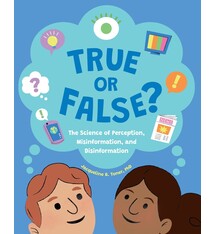 True or False?: The Science of Perception, Misinformation, and Disinformation