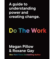 Do the Work: A Guide to Understanding Power and Creating Change