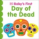 DK Children Baby's First Day of the Dead