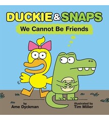 Orchard Books Duckie & Snaps: We Cannot Be Friends