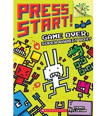 Scholastic Inc. Press Start #1 Game Over, Super Rabbit Boy!