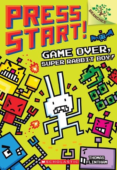 Scholastic Inc. Press Start #1 Game Over, Super Rabbit Boy!