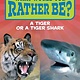 Scholastic Inc. What Would You Rather Be? A Tiger or a Tiger Shark (Scholastic Reader, Level 1)