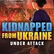 Scholastic Press Under Attack (Kidnapped From Ukraine #1)