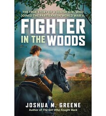 Scholastic Focus Fighter in the Woods: The True Story of a Jewish Girl who Joined the Partisans in World War II