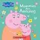 Scholastic Inc. Mommies are Amazing (Peppa Pig)