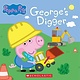 Scholastic Inc. George's Digger (Peppa Pig)