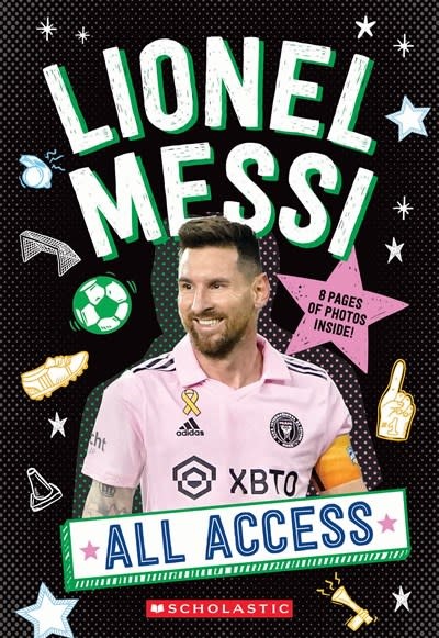 Scholastic Inc. Lionel Messi: All Access