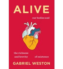 David R. Godine, Publisher Alive: Our Bodies and the Richness and Brevity of Existence