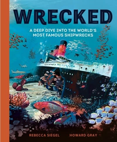 Welbeck Children's Books Wrecked: A Deep Dive into the World's Most Famous Shipwrecks