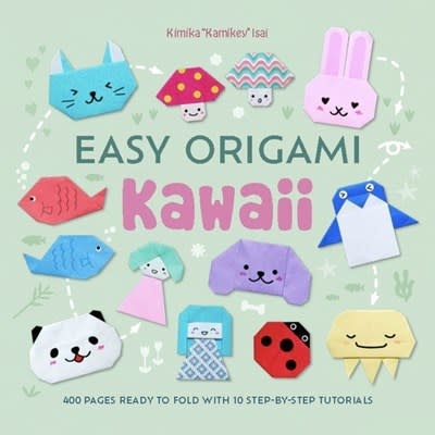 Easy Origami Kawaii: 400 pages ready to fold with 10 step-by-step tutorials
