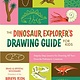 Rocky Nook The Dinosaur Explorer's Drawing Guide For Kids: Step-by-Step Lessons for Drawing All Your Favorite Prehistoric Creatures