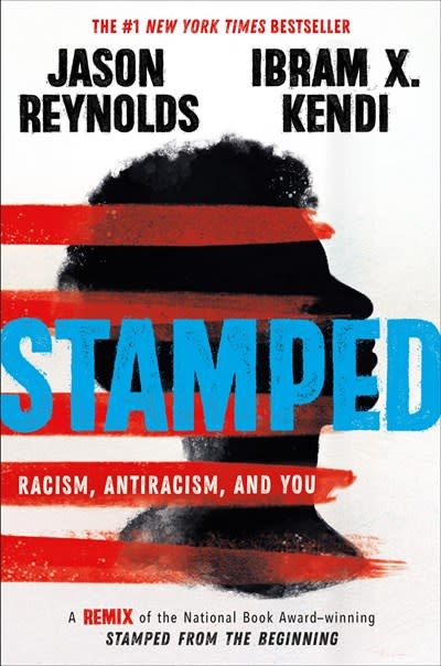 Little, Brown Books for Young Readers Stamped: Racism, Antiracism, and You: A Remix of the National Book Award-winning Stamped from the Beginning