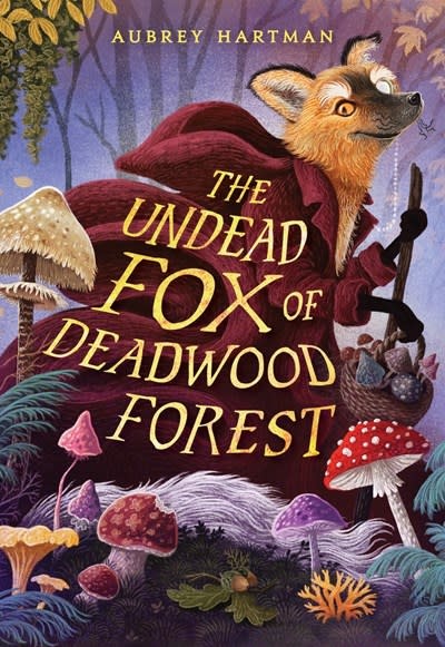 Little, Brown Books for Young Readers The Undead Fox of Deadwood Forest