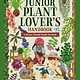 Running Press Kids The Junior Plant Lover's Handbook: A Green-Thumb Guide for Kids