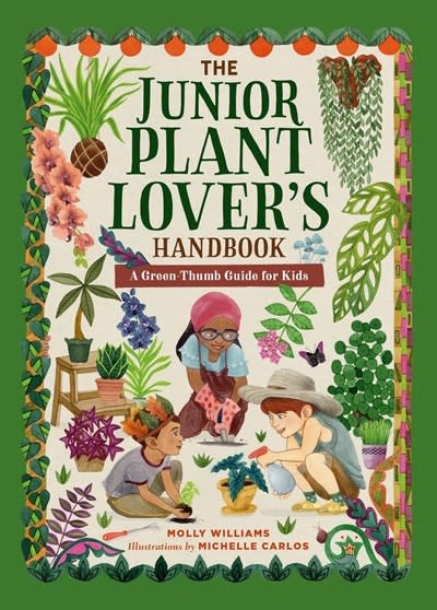 Running Press Kids The Junior Plant Lover's Handbook: A Green-Thumb Guide for Kids