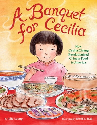 Little, Brown Books for Young Readers A Banquet for Cecilia: How Cecilia Chiang Revolutionized Chinese Food in America