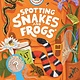 Storey Publishing, LLC Backpack Explorer: Spotting Snakes and Frogs, and Other Reptiles and Amphibians: What Will You Find?