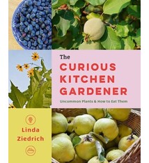 Timber Press The Curious Kitchen Gardener: Uncommon Plants and How to Eat Them