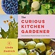 Timber Press The Curious Kitchen Gardener: Uncommon Plants and How to Eat Them