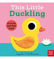 Nosy Crow This Little Duckling: A Touch and Feel Book