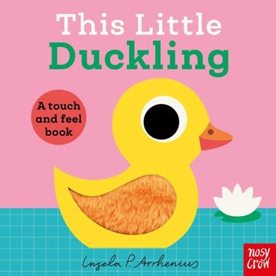 Nosy Crow This Little Duckling: A Touch and Feel Book