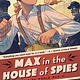 Dutton Books for Young Readers Max in the House of Spies: A Tale of World War II