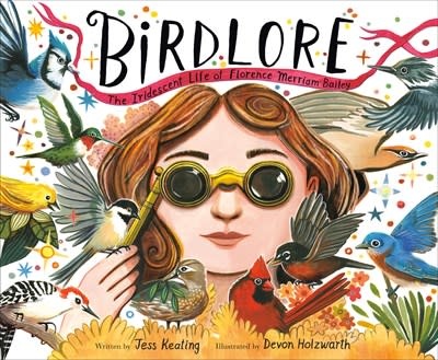 Knopf Books for Young Readers Birdlore: The Iridescent Life of Florence Merriam Bailey
