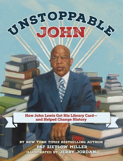 Viking Books for Young Readers Unstoppable John: How John Lewis Got His Library Card--and Helped Change History