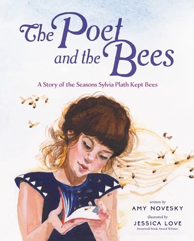 Viking Books for Young Readers The Poet and the Bees: A Story of the Seasons Sylvia Plath Kept Bees