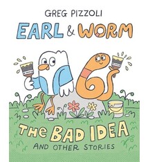 Knopf Books for Young Readers Earl & Worm #1: The Bad Idea and Other Stories