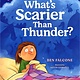 G.P. Putnam's Sons Books for Young Readers What's Scarier Than Thunder?