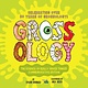 Grosset & Dunlap Grossology: The Science of Really Gross Things!: Commemorative Edition: Celebrating Over 30 Years of Grossology!