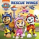 Random House Books for Young Readers Rescue Wings (PAW Patrol)