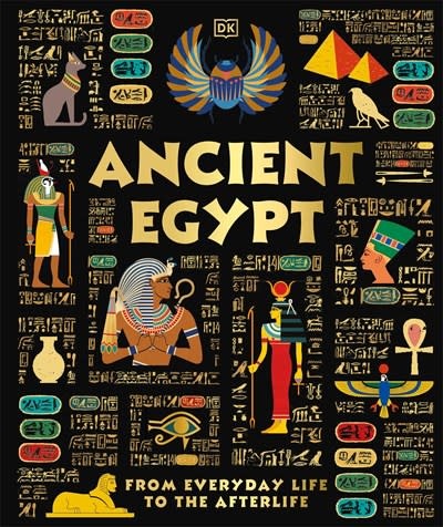 DK Children Ancient Egypt: From Everyday Life to the Afterlife