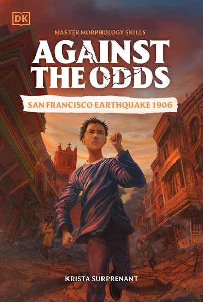 DK Children Against the Odds: San Francisco Earthquake 1906