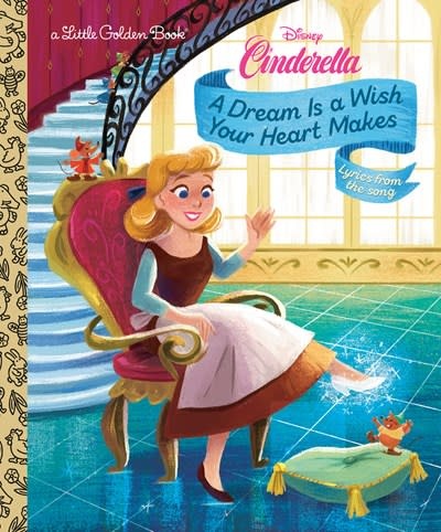 Golden/Disney A Dream Is a Wish Your Heart Makes (Disney Cinderella)
