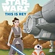Disney Lucasfilm Press World of Reading: Star Wars: This is Rey