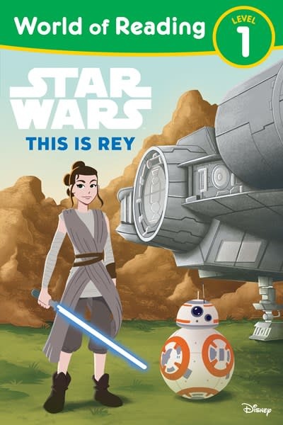 Disney Lucasfilm Press World of Reading: Star Wars: This is Rey