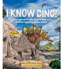 National Geographic Kids I Know Dino!: Amazing Breakthroughs, Mega Mistakes, and Unsolved Mysteries in Dinosaur Science