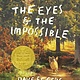 Yearling The Eyes and the Impossible: (Newbery Medal Winner)